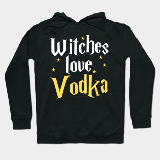 Witches Love Vodka - Witch Hoodie